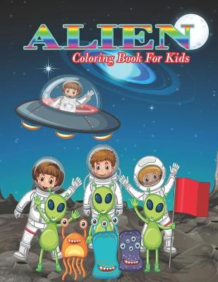 Book cover for Alien Coloring Book For Kids