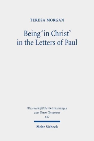 Cover of Being 'in Christ' in the Letters of Paul