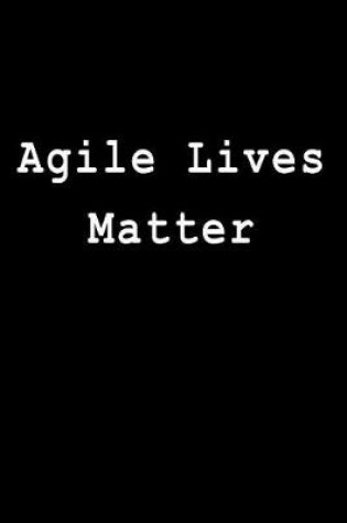 Cover of Agile Lives Matter