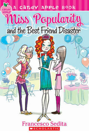 Cover of Candy Apple #30: Miss Popularity and the Best Friend Disaster