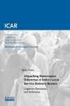 Book cover for Unpacking Governance Dilemmas in India's Local Service Delivery System: Cognition, Rationality and Institutions