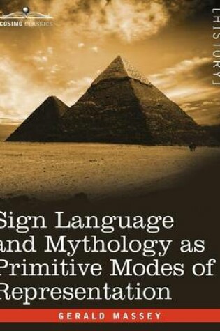 Cover of Sign Language and Mythology as Primitive Modes of Representation