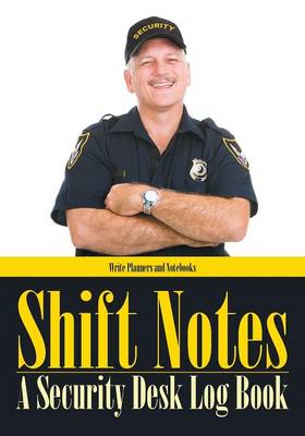 Book cover for Shift Notes - A Security Desk Log Book