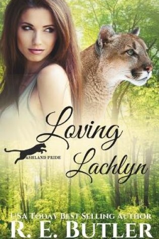 Cover of Loving Lachlyn (Ashland Pride Two)
