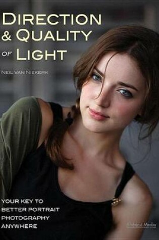 Cover of Direction & Quality of Light: Your Key to Better Portrait Photography Anywhere