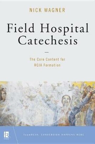 Cover of Field Hospital Catechesis