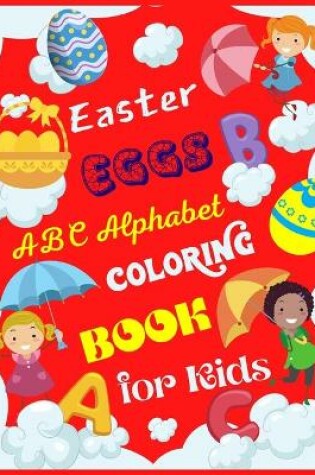 Cover of Easter EGGS ABC Alphabet COLORING BOOK for Kids