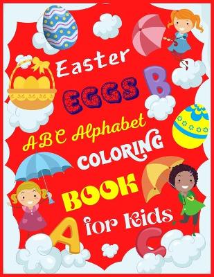 Book cover for Easter EGGS ABC Alphabet COLORING BOOK for Kids