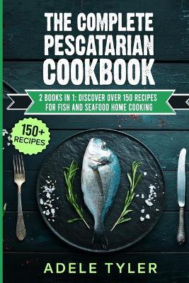 Book cover for The Complete Pescatarian Cookbook