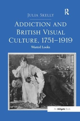 Cover of Addiction and British Visual Culture, 1751-1919