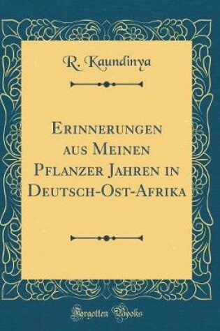 Cover of Erinnerungen Aus Meinen Pflanzer Jahren in Deutsch-Ost-Afrika (Classic Reprint)