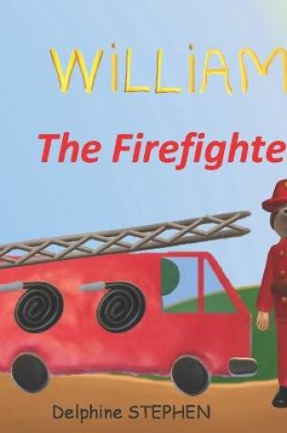 Cover of William the Firefighter