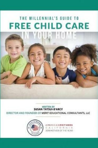 Cover of The Millennial's Guide to Free Child Care in Your Home