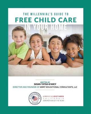 Book cover for The Millennial's Guide to Free Child Care in Your Home