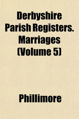 Book cover for Derbyshire Parish Registers. Marriages (Volume 5)