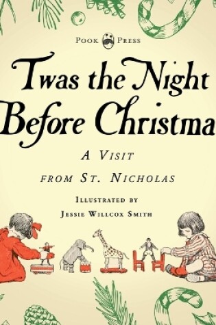 Cover of Twas the Night Before Christmas - A Visit from St. Nicholas - Illustrated by Jessie Willcox Smith