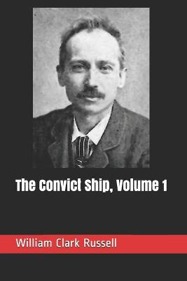 Book cover for The Convict Ship, Volume 1
