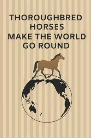 Cover of Thoroughbred Horses Make the World Go Round