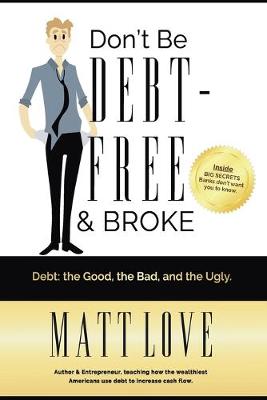 Book cover for Don't Be Debt-Free & Broke