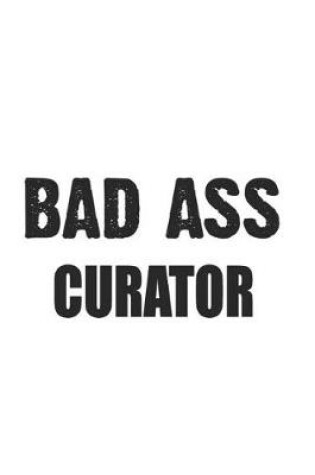 Cover of Bad Ass Curator