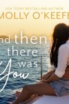 Book cover for And Then There Was You