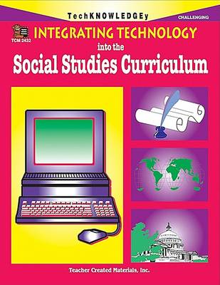 Book cover for Integrating Technology Into the Social Studies Curriculum