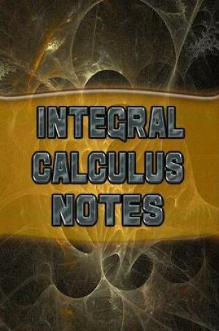 Cover of Integral Calculus Notes