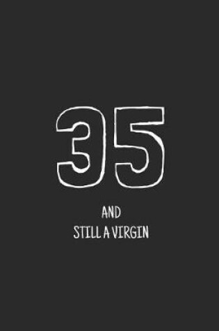 Cover of 35 and still a virgin