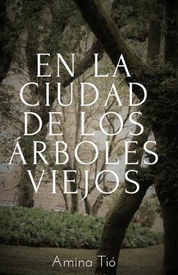 Book cover for En la ciudad de los árboles viejos