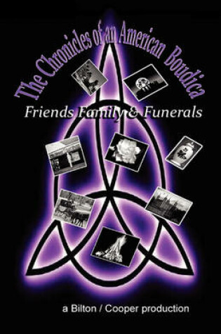 Cover of The Chronicles of an American Boudica- Family, Friends and Funerals