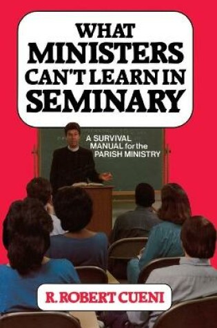 Cover of What Ministers Can't Learn in Seminary