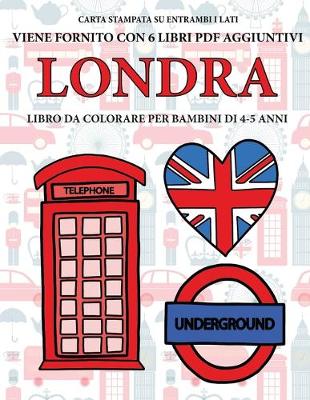 Book cover for Libro da colorare per bambini di 4-5 anni (Londra)