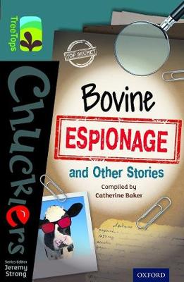 Book cover for Oxford Reading Tree TreeTops Chucklers: Level 19: Bovine Espionage and Other Stories