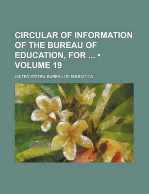 Book cover for Circular of Information of the Bureau of Education, for (Volume 19)