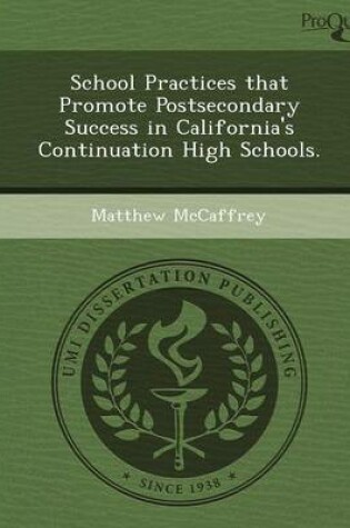 Cover of School Practices That Promote Postsecondary Success in California's Continuation High Schools