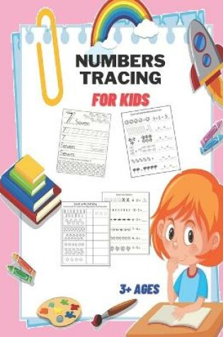 Cover of Numbers Tracing for Kids 3+ Ages