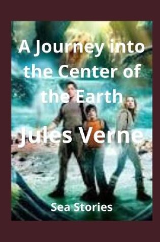 Cover of A Journey into the Center of the Earth(Annotated)