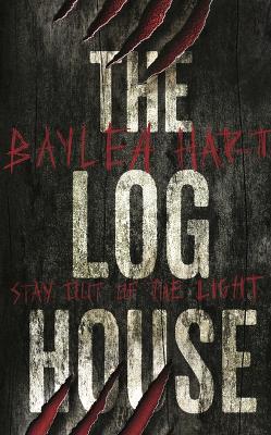 The Log House by Baylea Hart