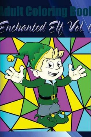 Cover of Adult Coloring Book: Enchanted Elf, Volume 1