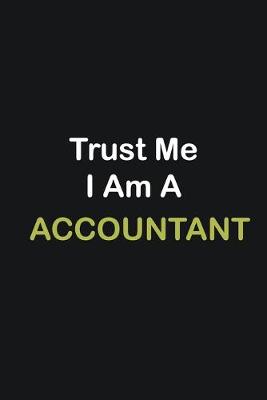 Book cover for Trust Me I Am A Accountant