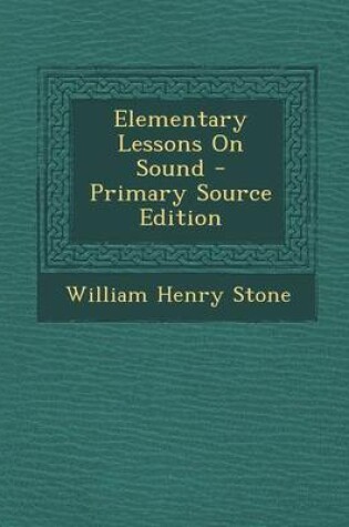 Cover of Elementary Lessons on Sound - Primary Source Edition