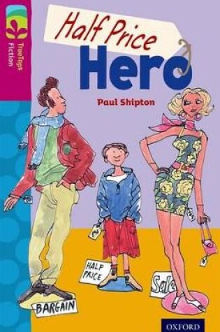 Cover of Oxford Reading Tree TreeTops Fiction: Level 10 More Pack B: Half Price Hero