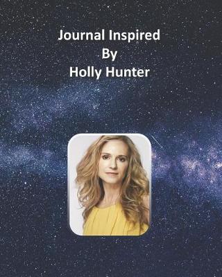 Book cover for Journal Inspired by Holly Hunter