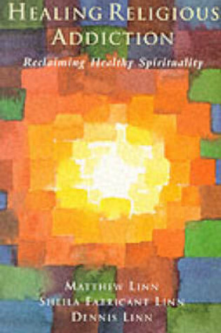 Cover of Healing Religious Addiction