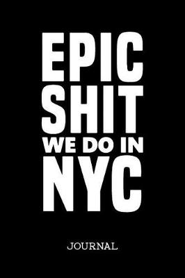 Book cover for Epic Shit We Do In NYC Journal