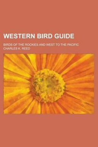 Cover of Western Bird Guide; Birds of the Rockies and West to the Pacific