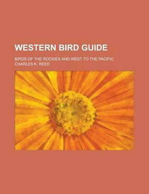 Book cover for Western Bird Guide; Birds of the Rockies and West to the Pacific