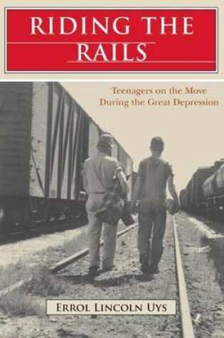 Cover of Riding the Rails: Teenagers on the Move During the Great Depression