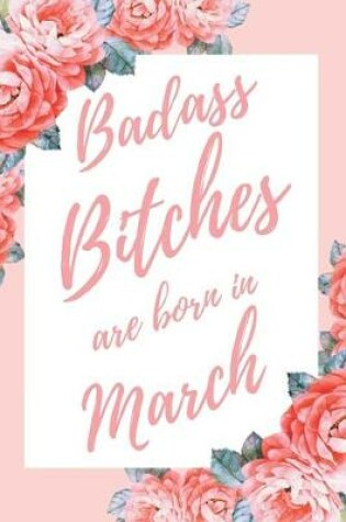 Cover of Badass Bitches Are Born In March