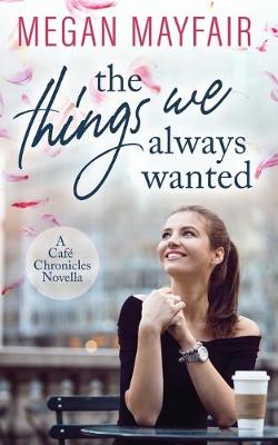 Book cover for The Things We Always Wanted